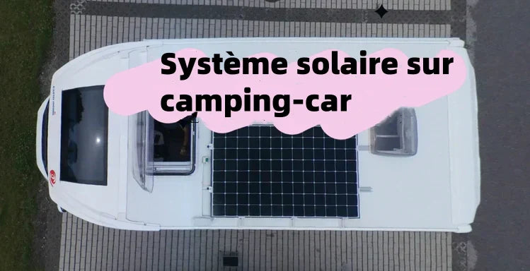 [2025] Camping-car à système solaire : ce qu'il faut savoir